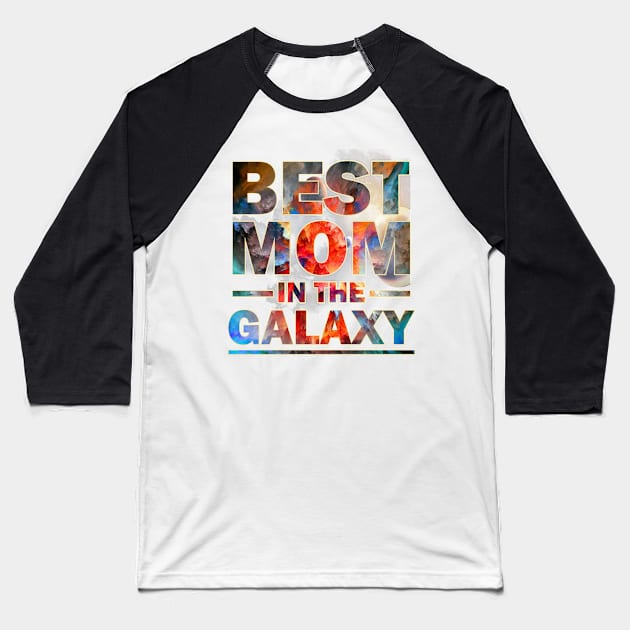 best mom in the galaxy Baseball T-Shirt by tioooo